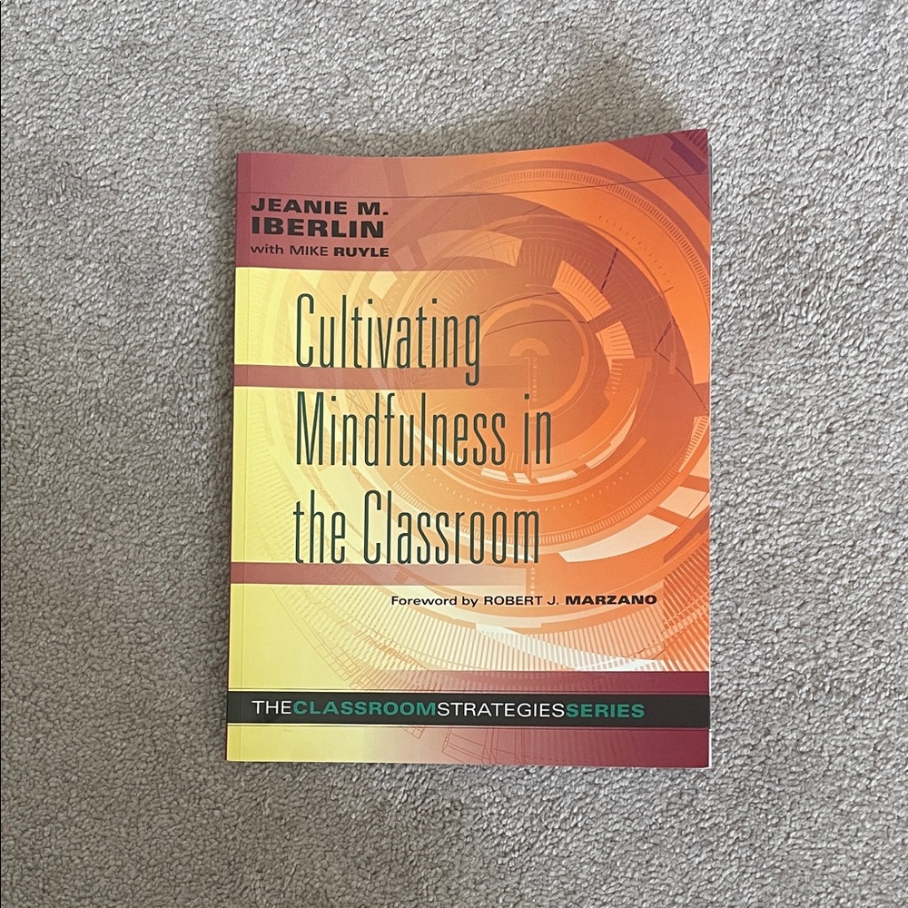 Cultivating Mindfulness in the Classroom Book